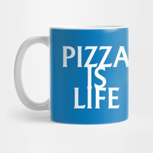 Pizza is Life Insurance Mug